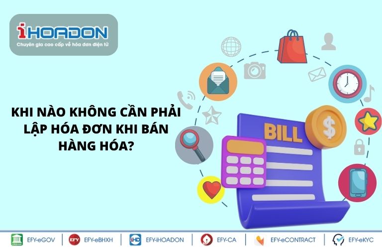 Khi nào không cần phải lập hóa đơn khi bán hàng hóa?