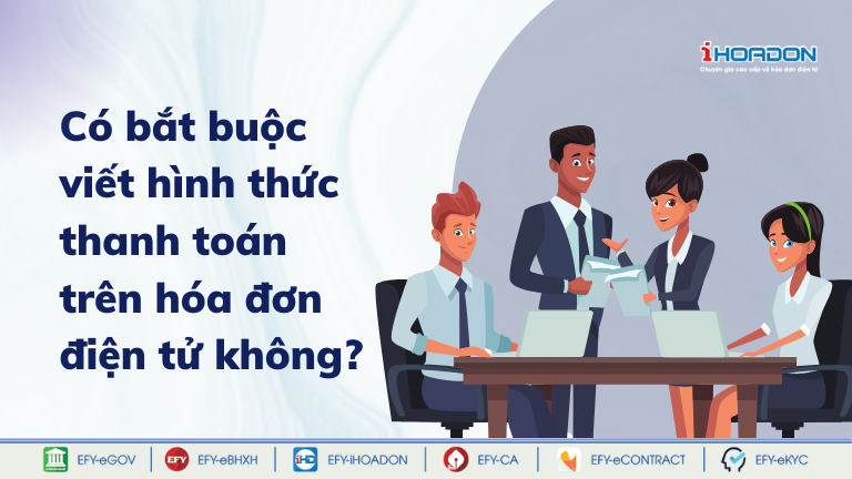 Có bắt buộc thể hiện hình thức thanh toán trên hóa đơn điện tử không?