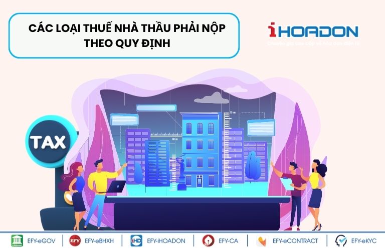 Các loại thuế nhà thầu phải nộp theo quy định