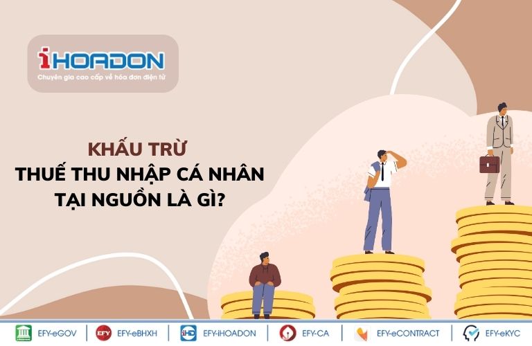 khấu trừ thuế thu nhập tại nguồn là gì