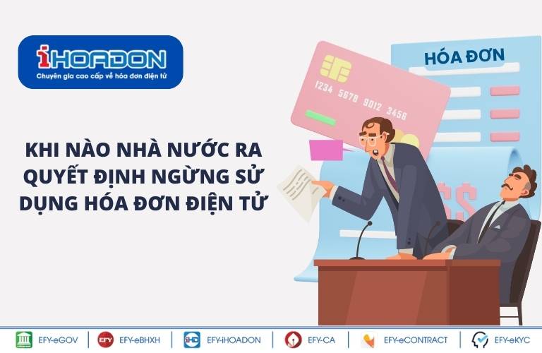 Khi nào Nhà nước ra quyết định ngừng sử dụng hóa đơn điện tử