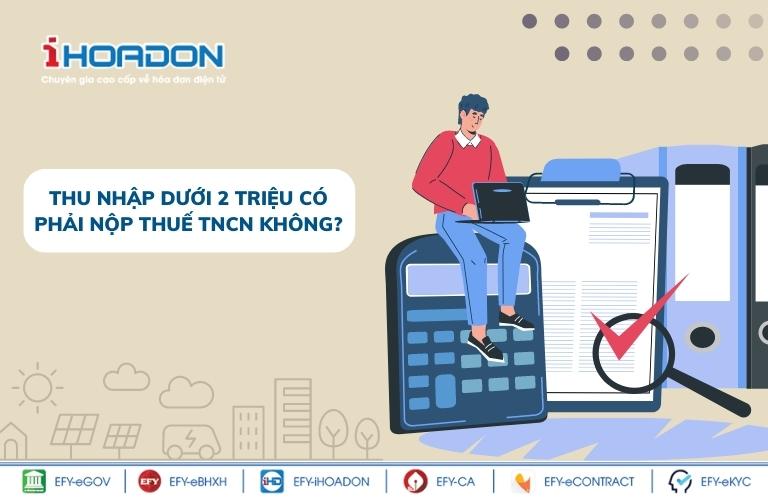 Giải đáp thu nhập dưới 2 triệu có phải nộp thuế TNCN không?