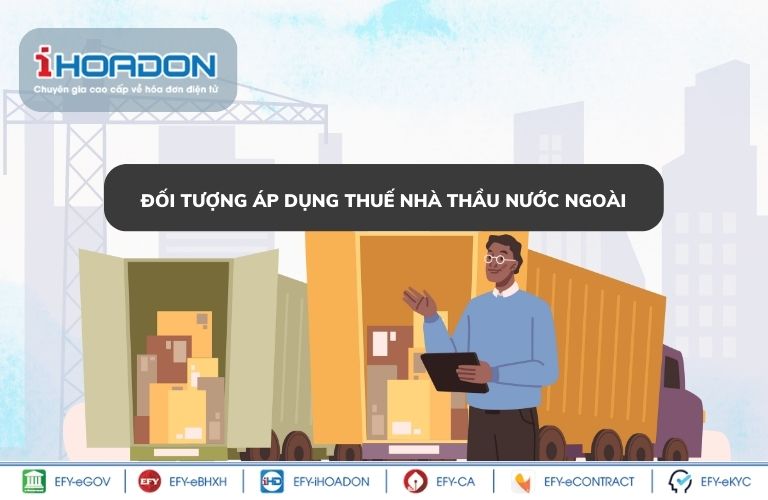  Đối tượng áp dụng thuế nhà thầu nước ngoài