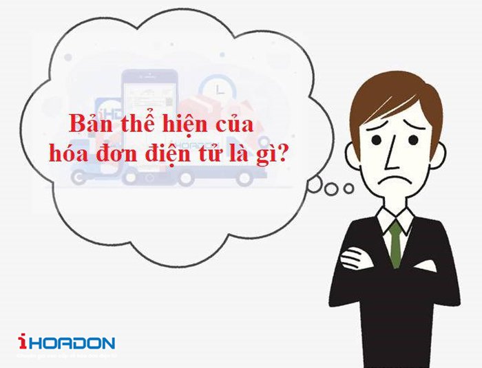 Bản thể hiện của hoá đơn điện tử là gì