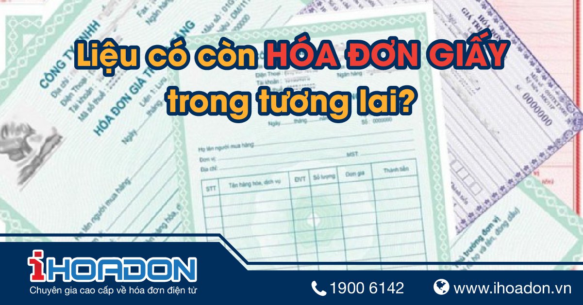 Liệu có còn hóa đơn giấy trong tương lai