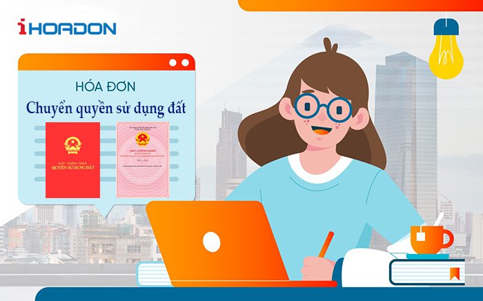 Cách viết hóa đơn chuyển quyền sử dụng đất