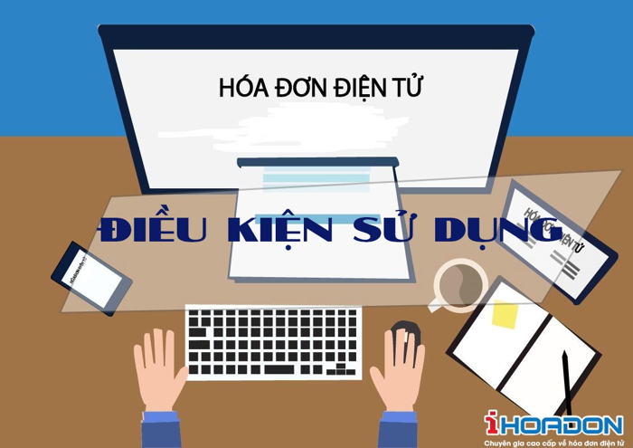 Điều kiện sử dụng hoá đơn điện tử