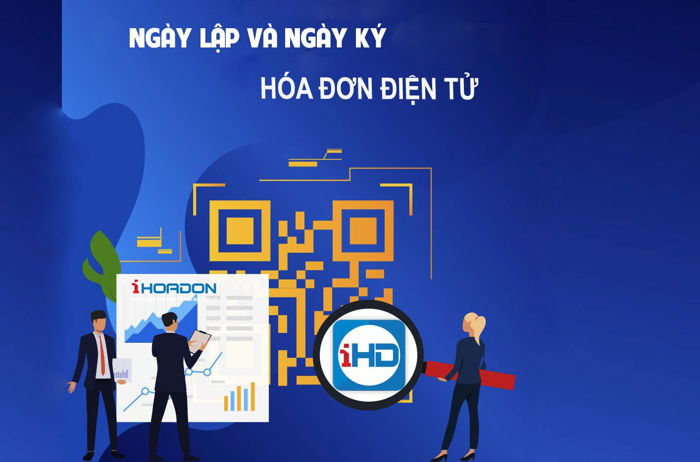 Ngày lập và ngày ký hoá đơn điện tử