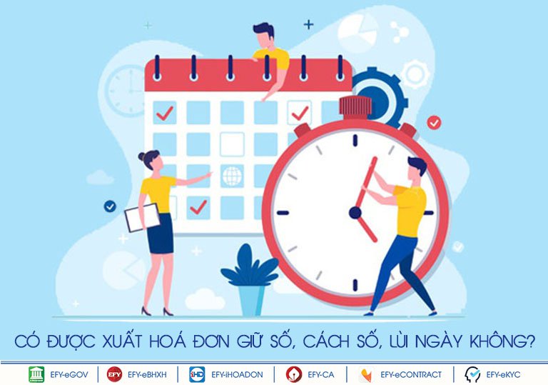 Hoá đơn có được giữ số, cách số, lùi ngày không? Ngày lập và ngày ký có được khác nhau không?