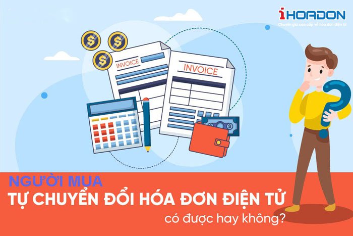 Người mua tự chuyển đổi hoá đơn điện tử