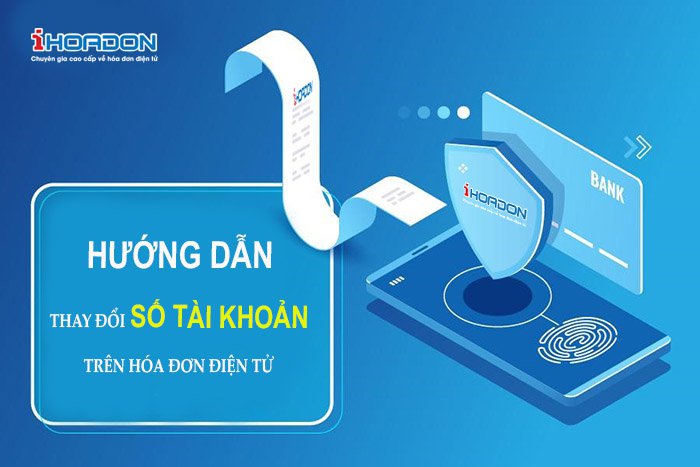 Thay đổi số tài khoản trên hóa đơn điện tử