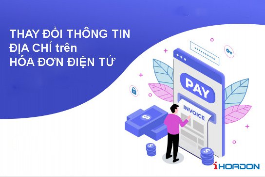 Thay đổi tên, địa chỉ doanh nghiệp trên hoá đơn điện tử