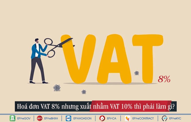 Được giảm thuế VAT còn 8% nhưng xuất nhầm VAT 10% thì có sao không?